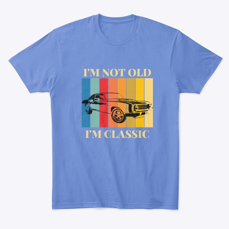 I'm not old, I'm a classic