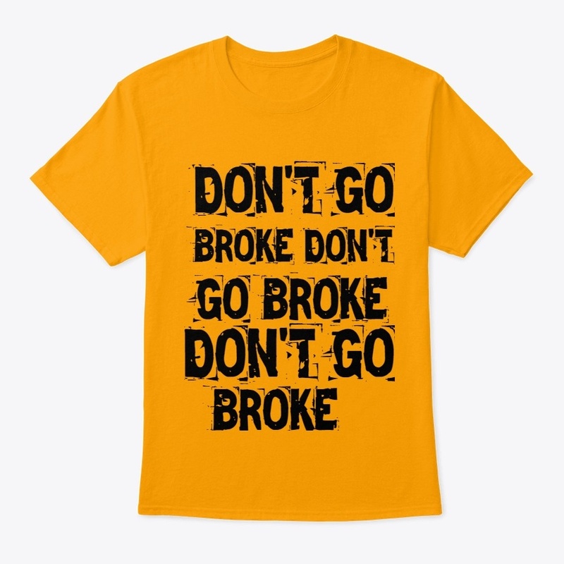 Don't Go Broke Continuous