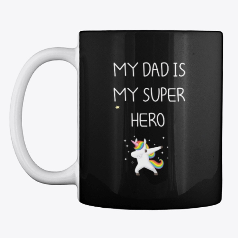 my dad is my super hero  