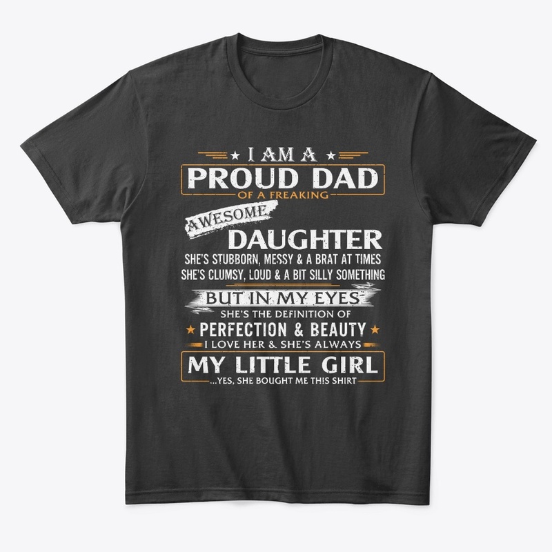 I'm A Proud Dad Awesome Daughter T shirt