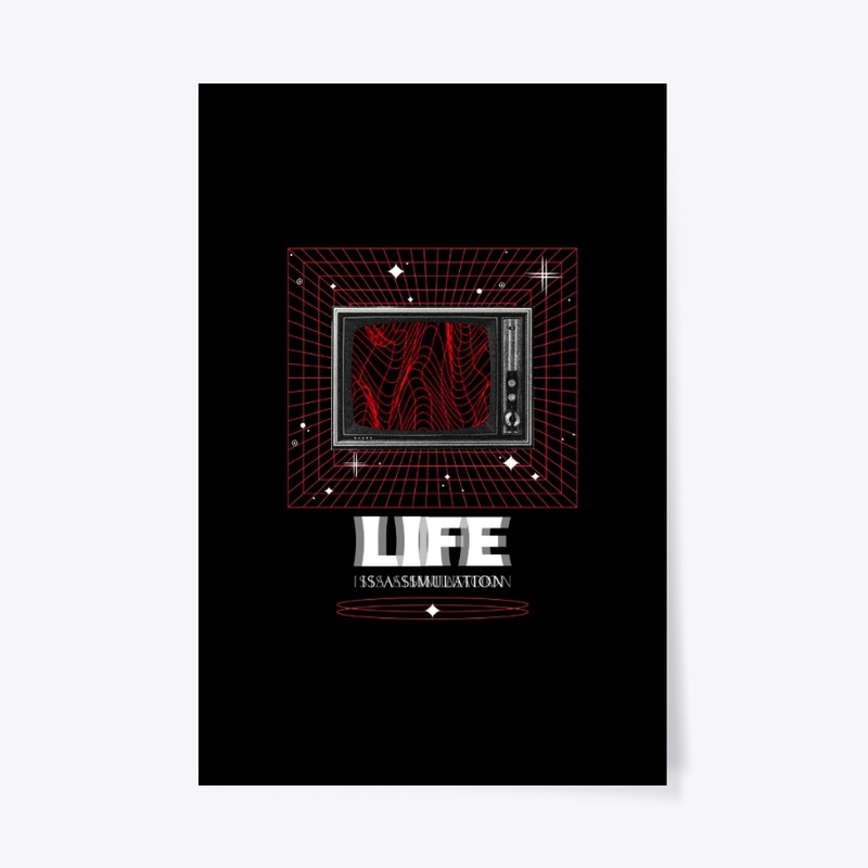 Life is a Simulation (Red)