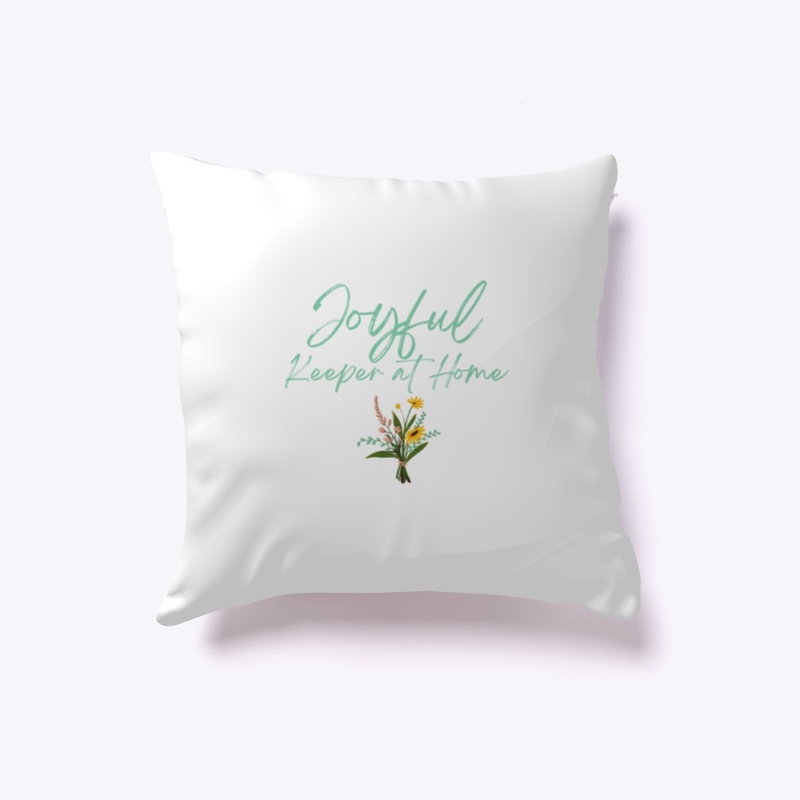 Joyful Keeper at Home Pillow