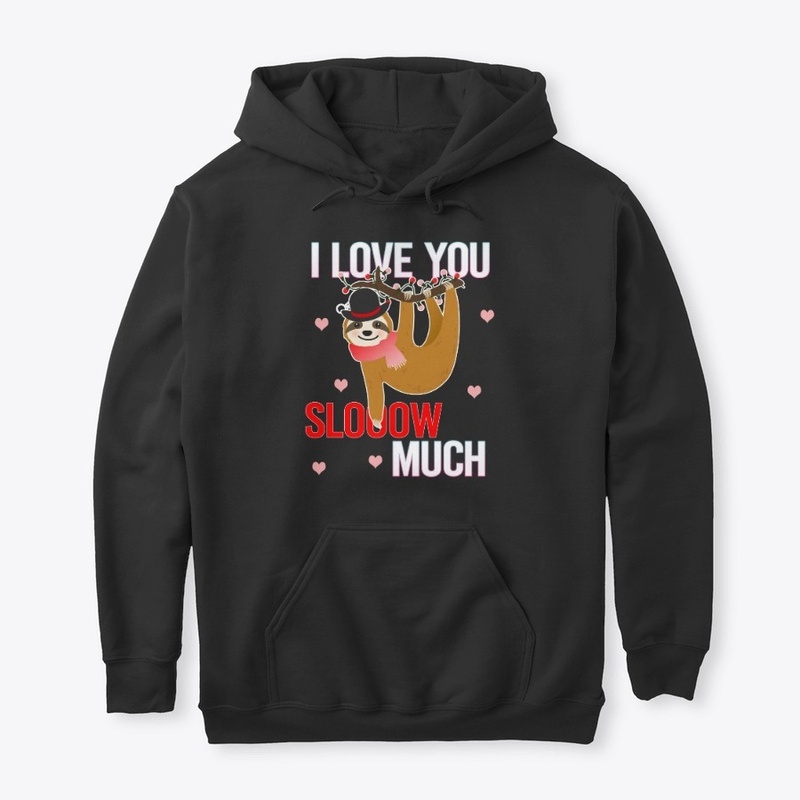 I Love You  Sloow Much Sloth Valentines 