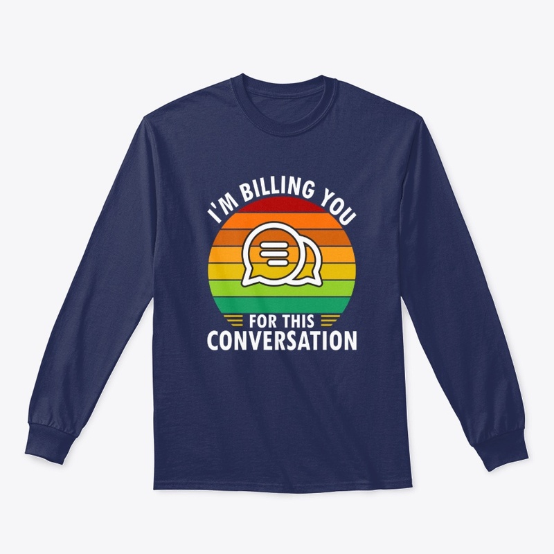 I'm Billing You -Typography T -Shirt 