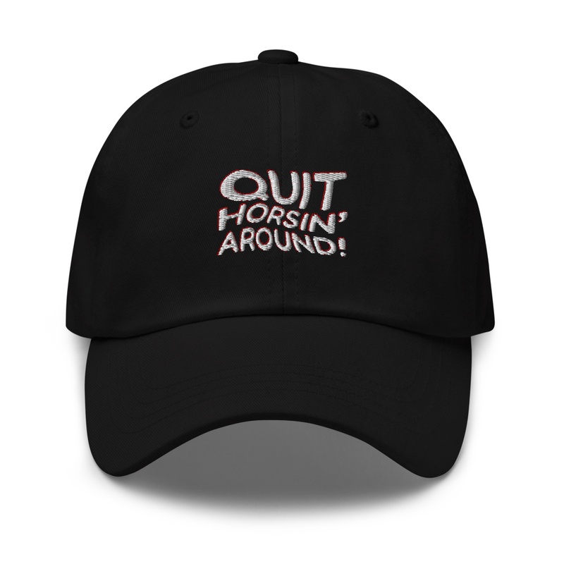Quit Horsin' Around