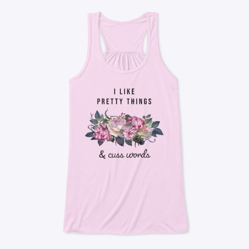 I Like Pretty Things & Cuss Words