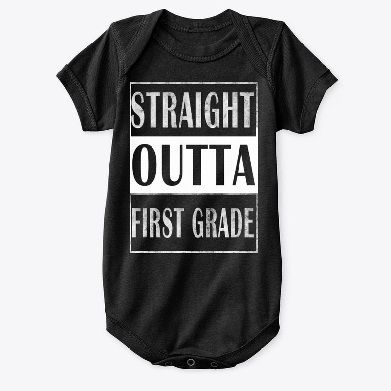 Awesome Gift Straight Outta First Grade
