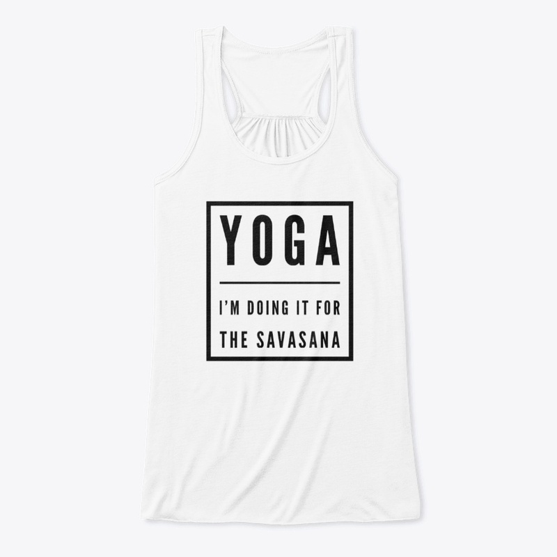 Yoga I'm doing it for the savasana