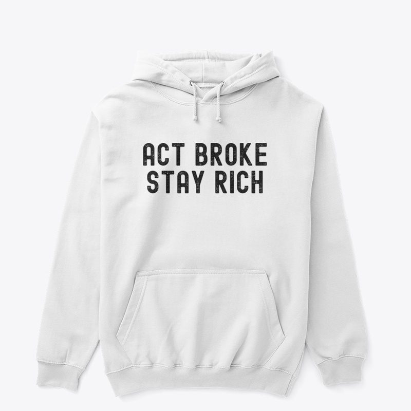 Act Broke Stay Rich