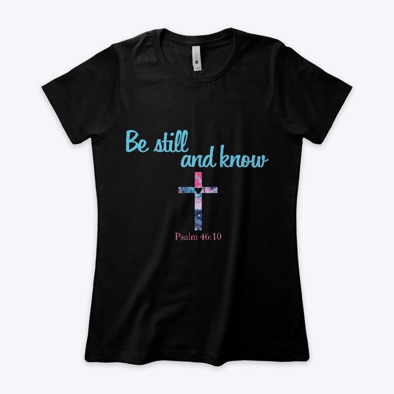 Psalm 46:10 Be still and know