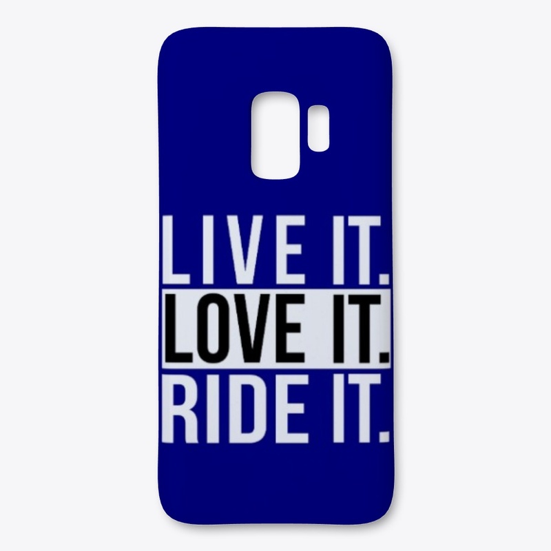 Live it. love it. ride it