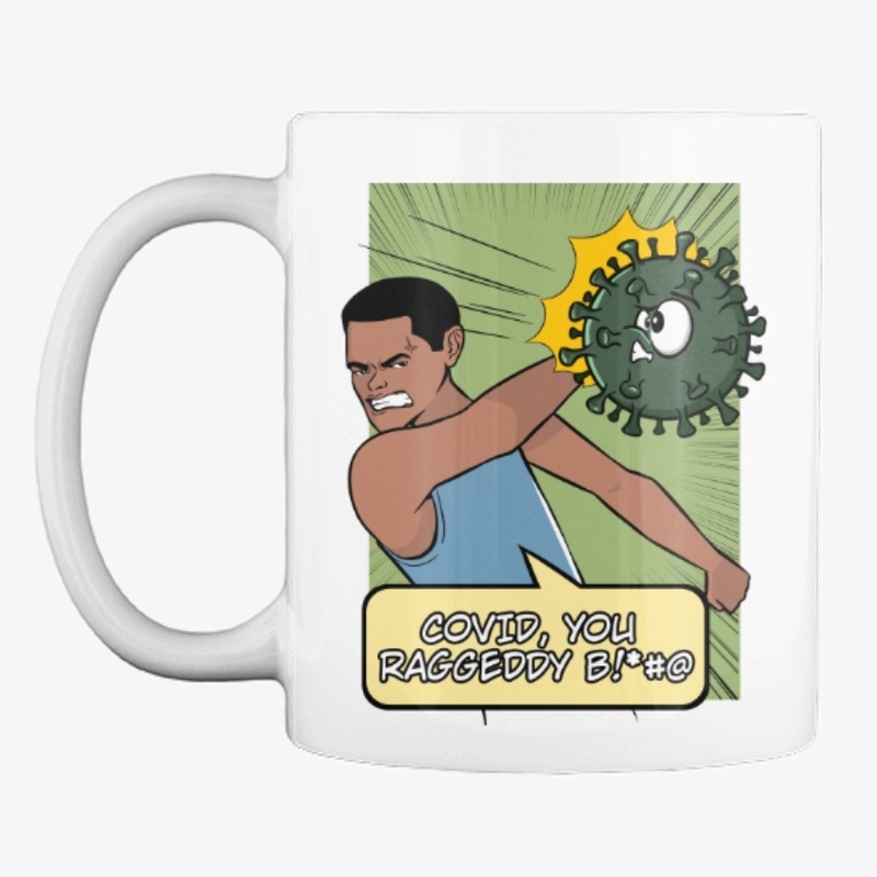 Covid, You Raggedy Bitch Mug