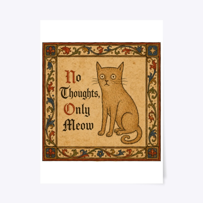 No Thoughts, Only Meow