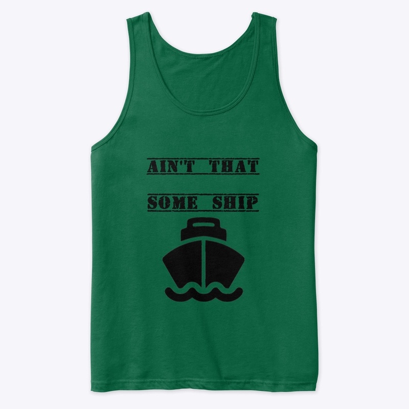 Ain't That Some Ship