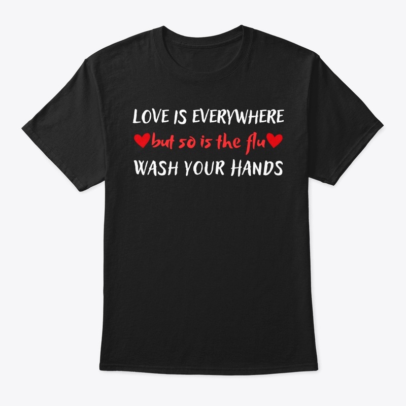 Love Is Everywhere So Is The Flu
