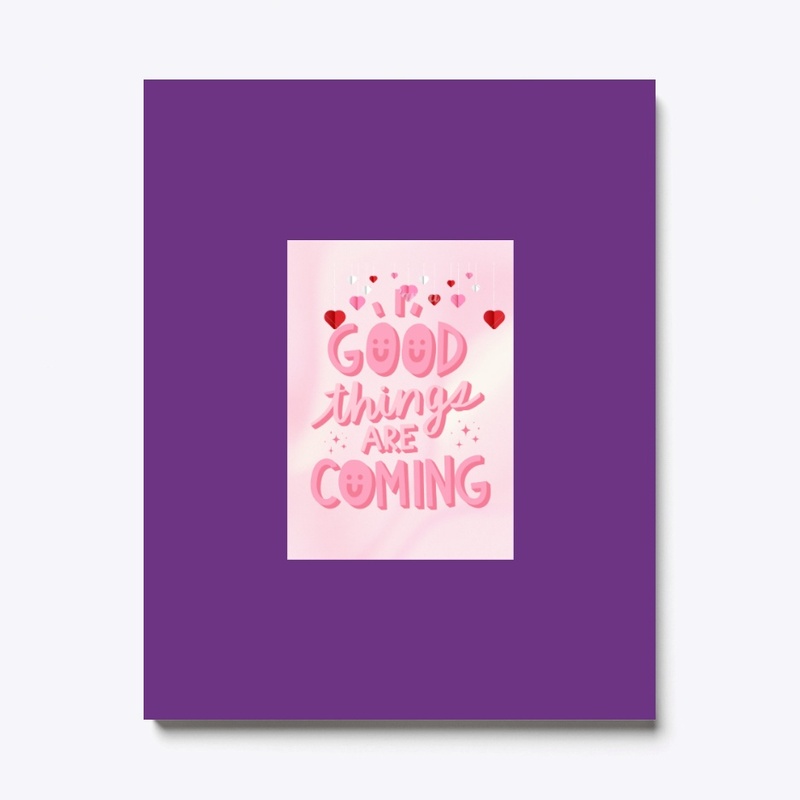 Good things are coming