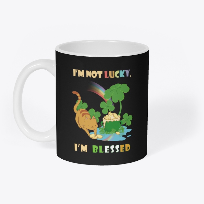 I'm not lucky i'm blessed -S.Patrick day