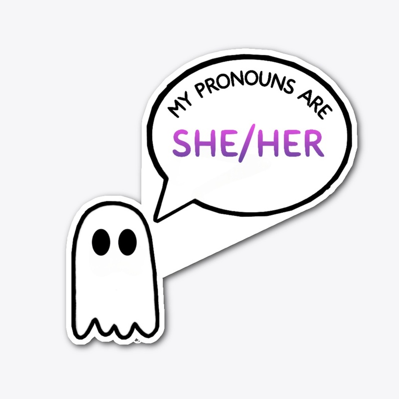 My Pronouns are SHE/HER