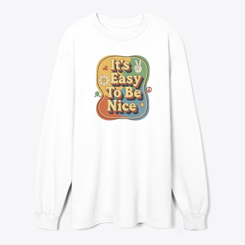 It's Easy To Be Nice.