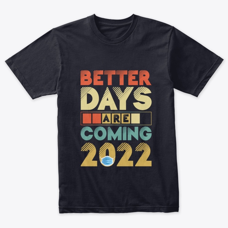 Better Days Are Coming 2022