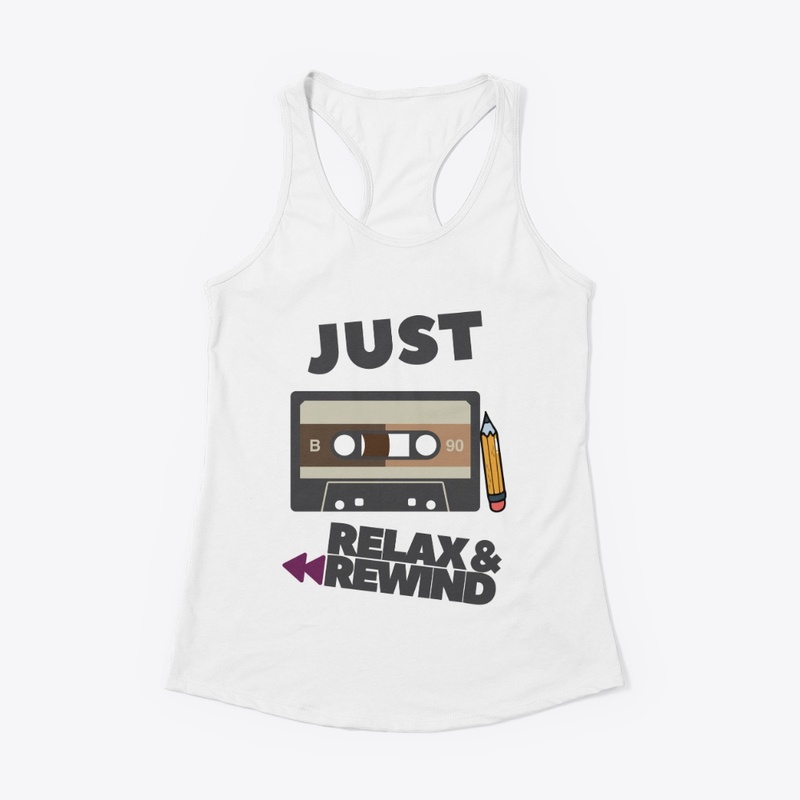 Just Relax and Rewind