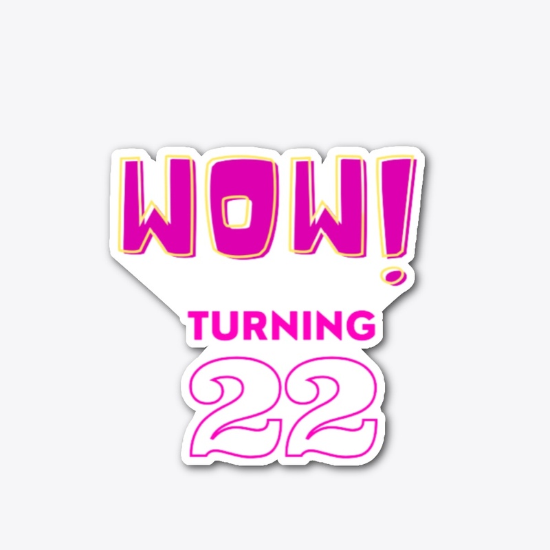 wow turning 22