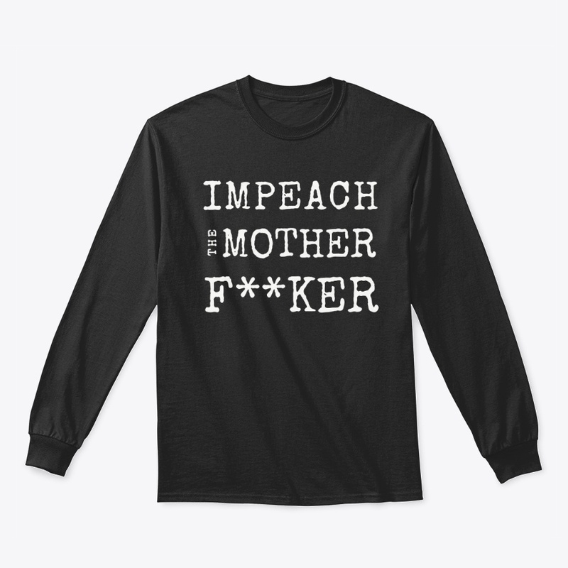 Impeach the Mother Fucker Shirt