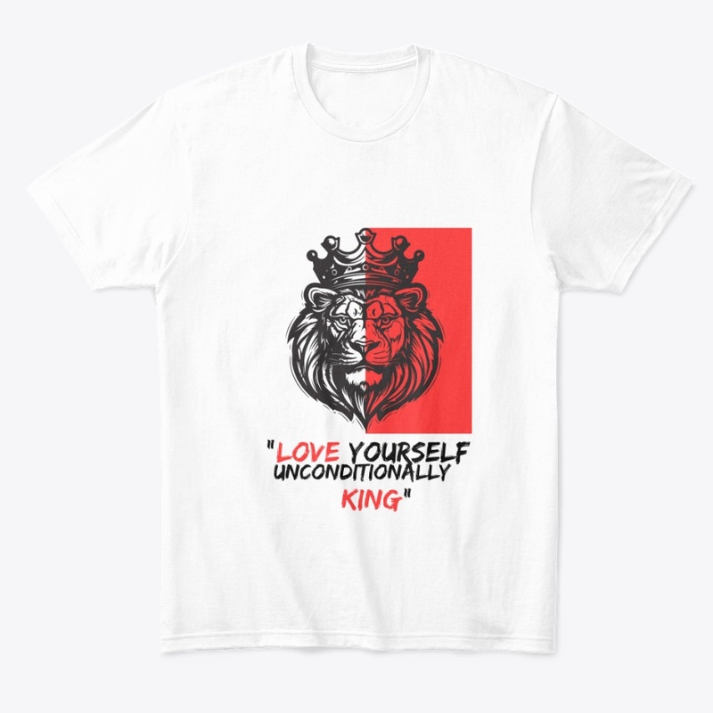 “Love Yourself Unconditionally King”
