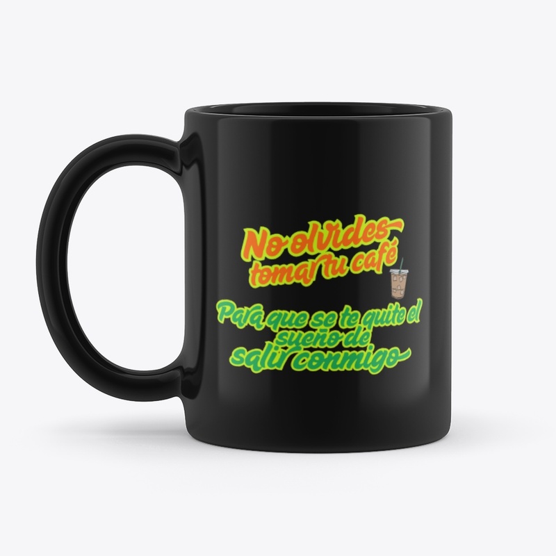 No olvides tomar tu café  *Diseño tras.