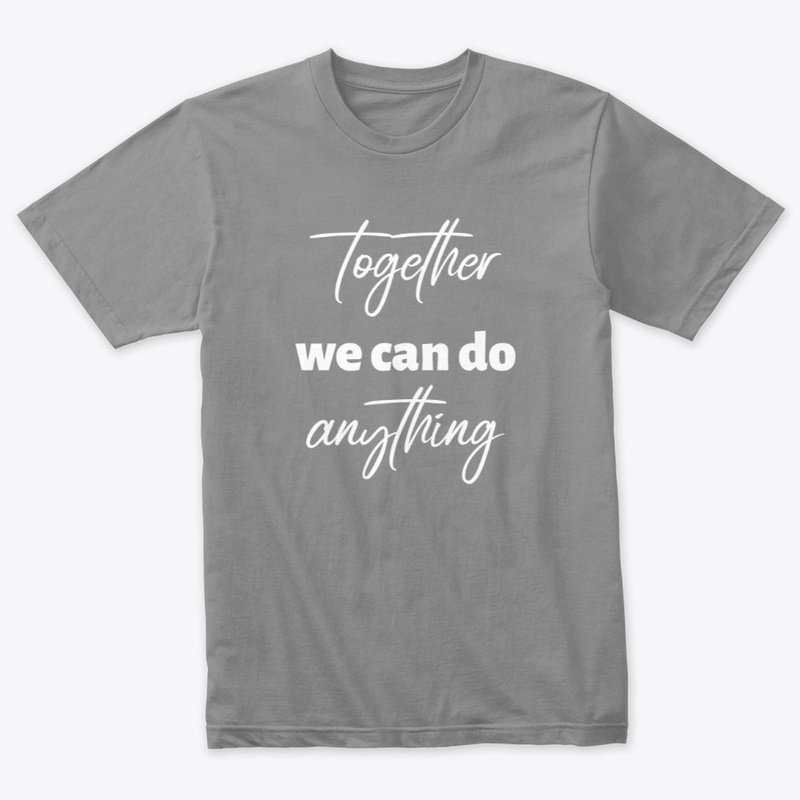 Together we can do anything