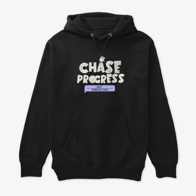 Chase Progress, Not Perfection