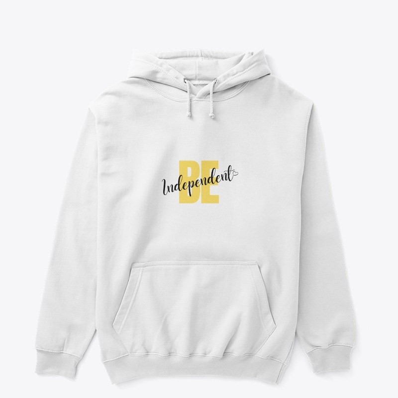Be independent t shirts
