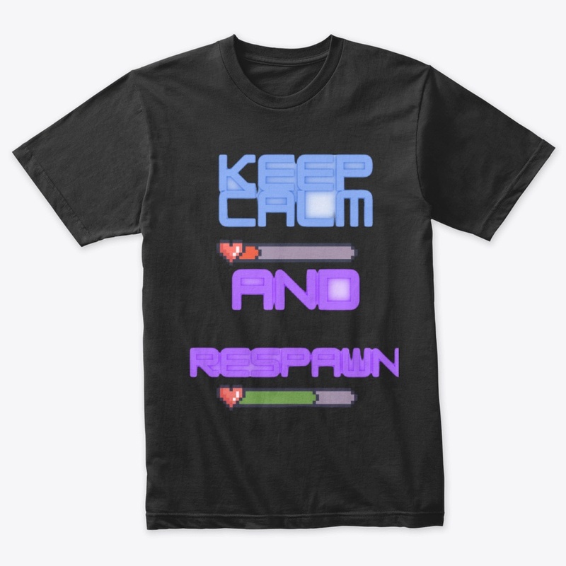 Keep Calm and Respawn