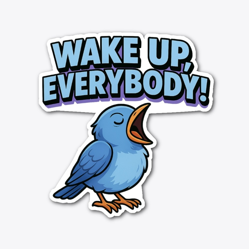 Wake up Everybody!