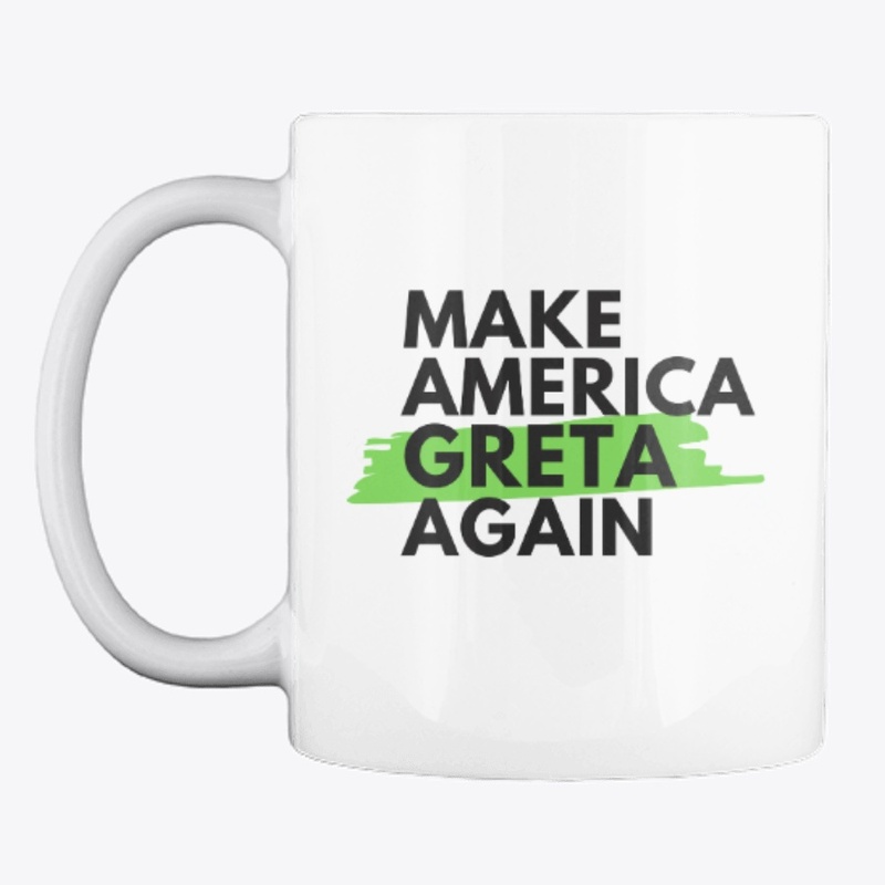 Make Your Coffee Greta Again