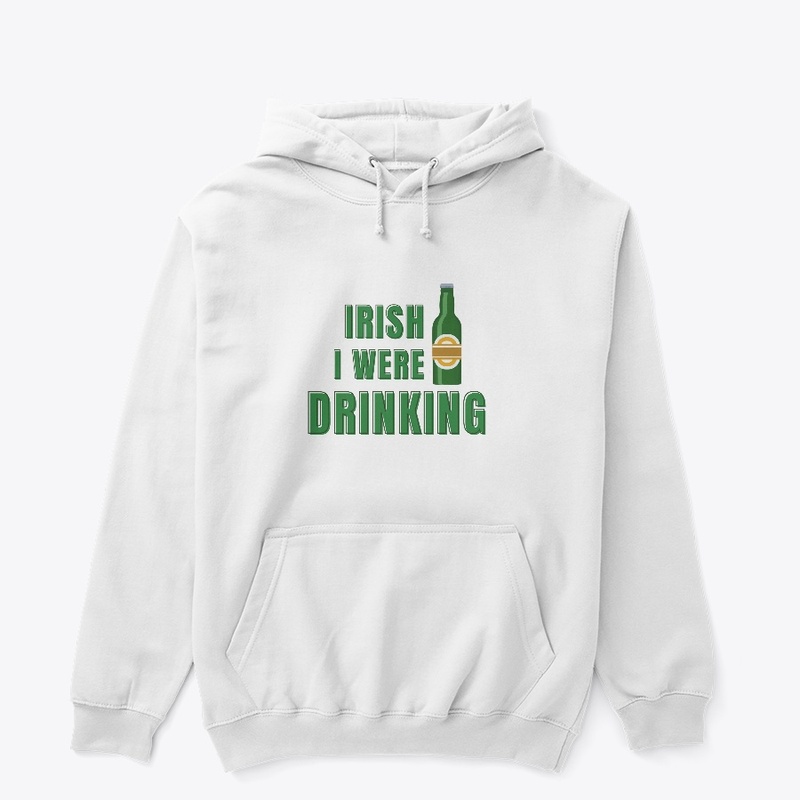 Irish I Were Drinking