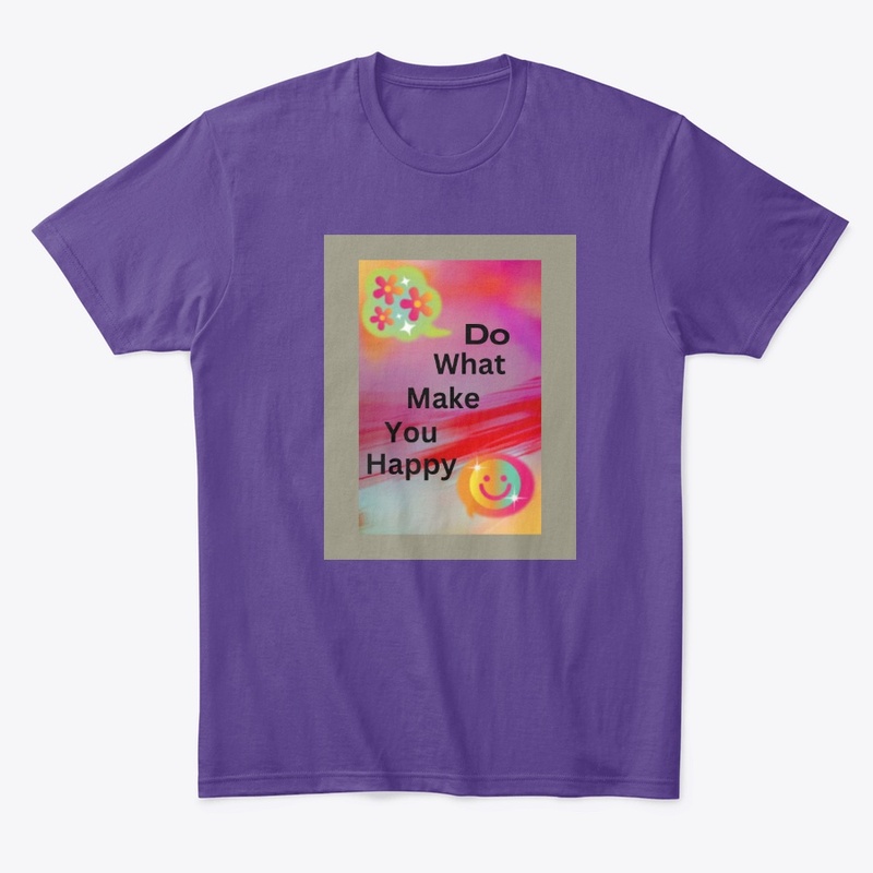 Do what make you happy