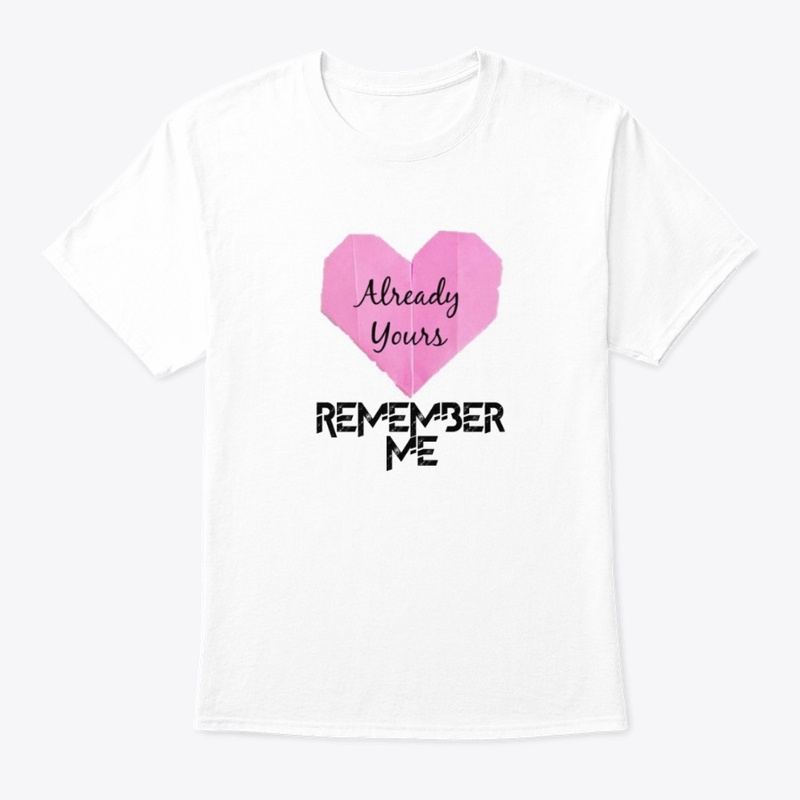 Remember Me "Already Yours" T-Shirt