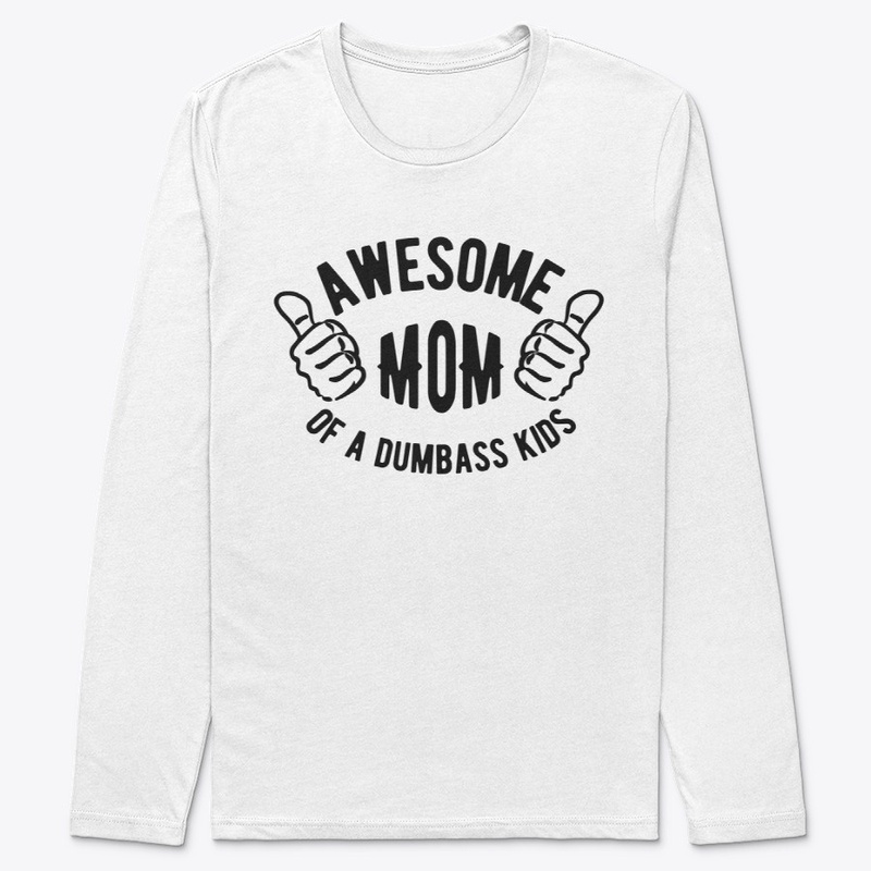 Awesome mom of a dumbass kids