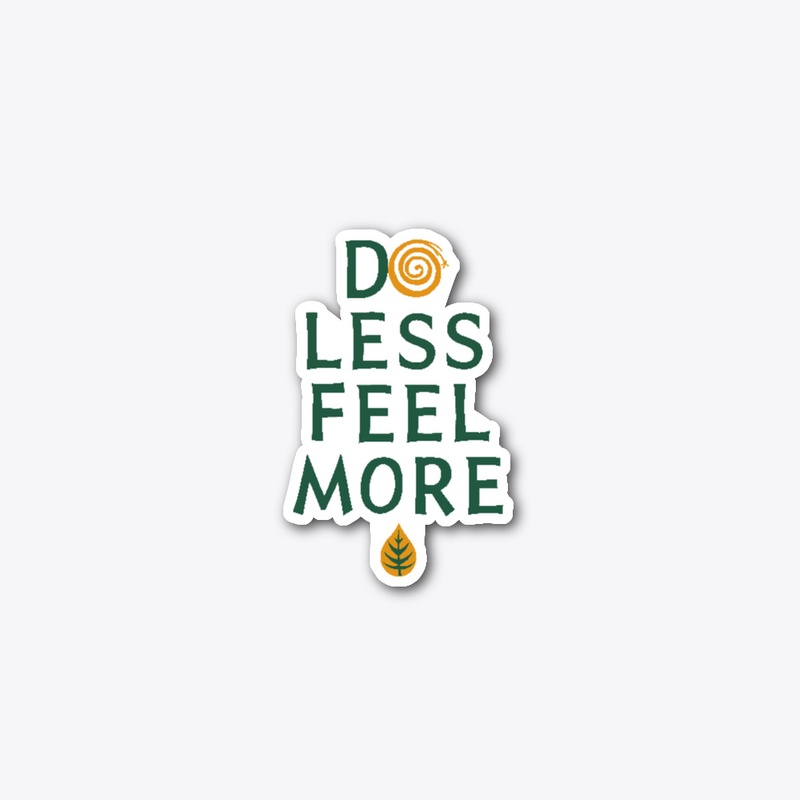 Do Less Feel More Minimalist Quote