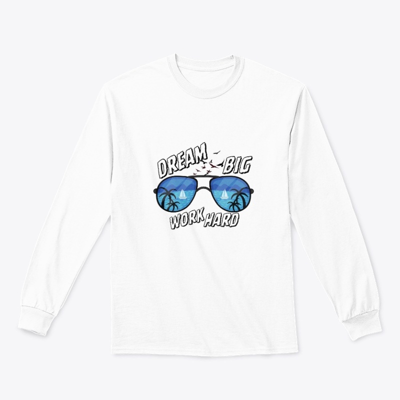 Dream Big Work Hard Sunglasses Art