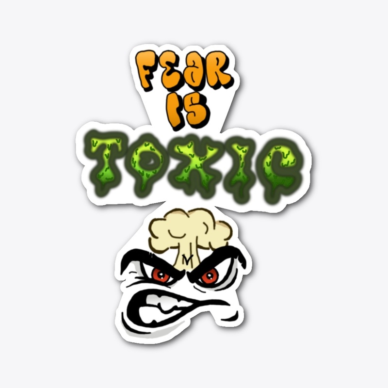 Fear is TOXIC