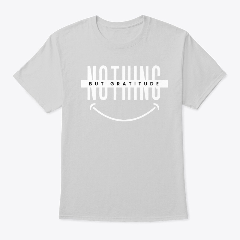 Nothing But Gratitude - White Font