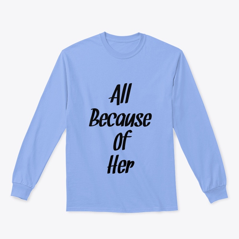 All Because Of Her