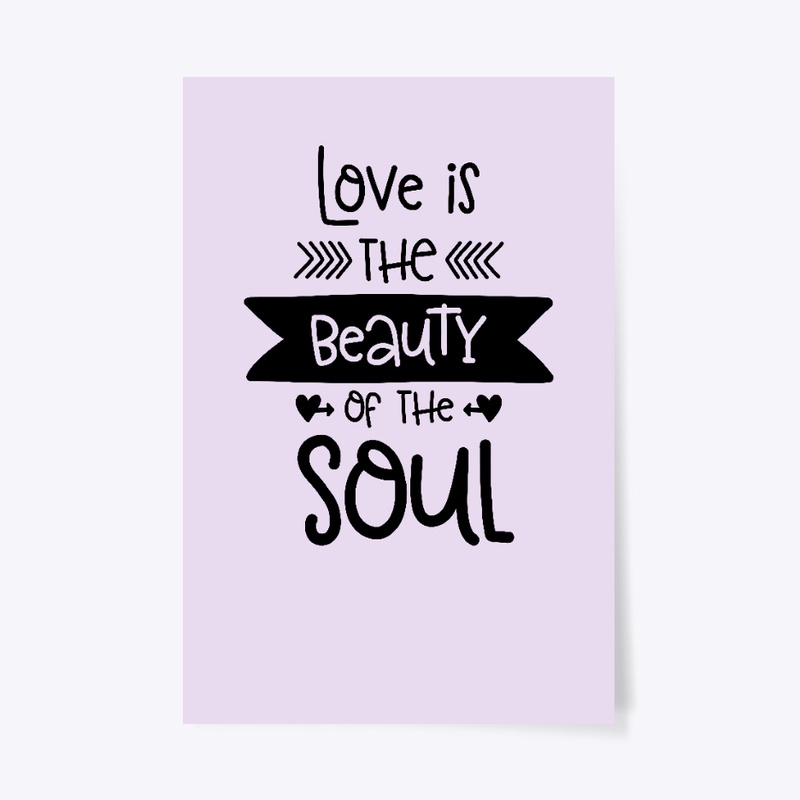 Love is the Beauty of the Soul