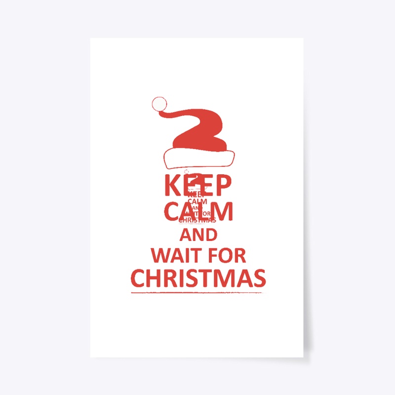 Keep calm and wait for christmas