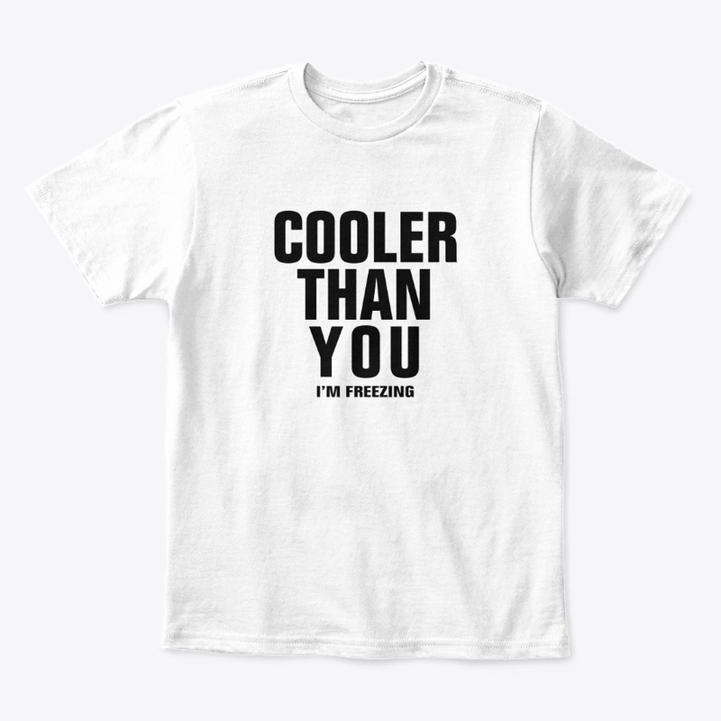 Cooler Than You Funny Hilarious