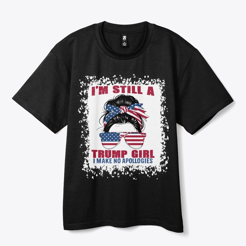 I'M STILL A TRUMP GIRL (Front and Back)