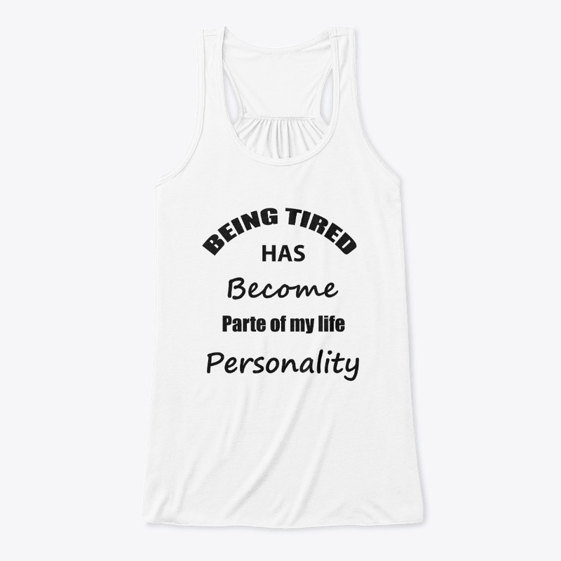 Being tired has become parte of my...