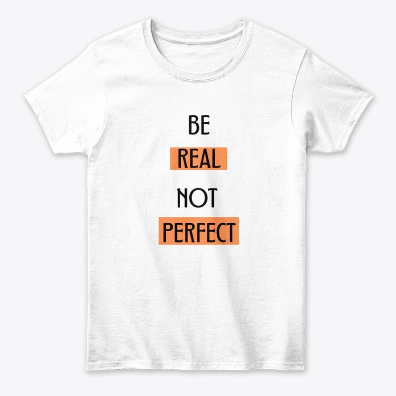 Be Real, Not Perfect
